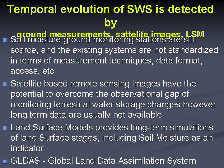 Temporal evolution of SWS is detected by n n ground measurements, sattelite images, LSM