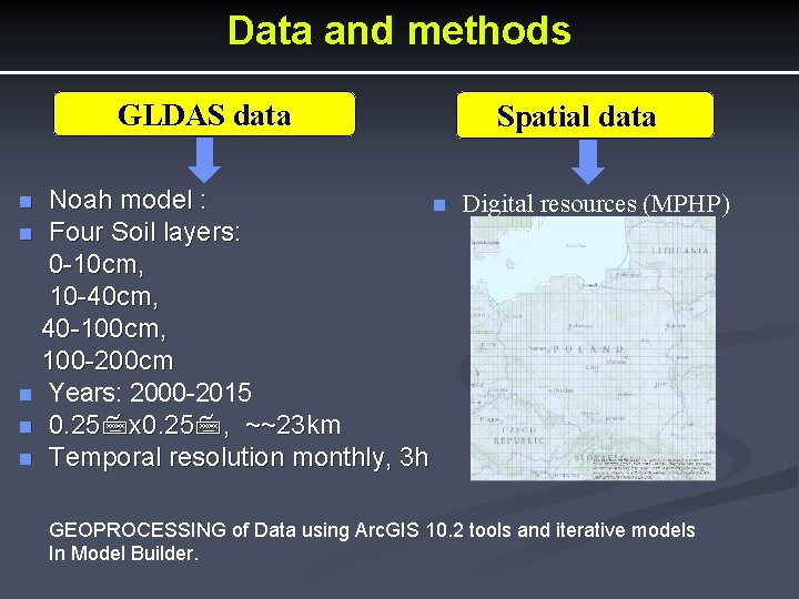Data and methods GLDAS data Spatial data Noah model : n Digital resources (MPHP)