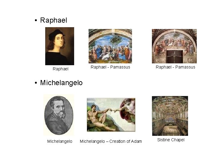  • Raphael - Parnassus • Michelangelo – Creation of Adam Sistine Chapel 