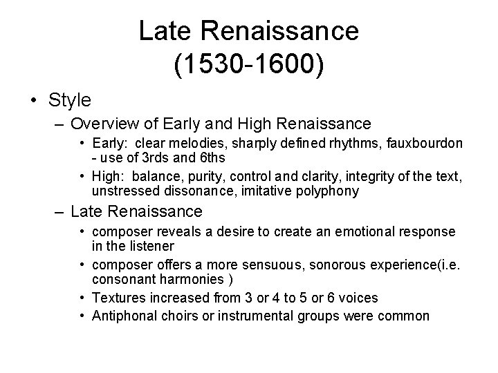 Late Renaissance (1530 -1600) • Style – Overview of Early and High Renaissance •