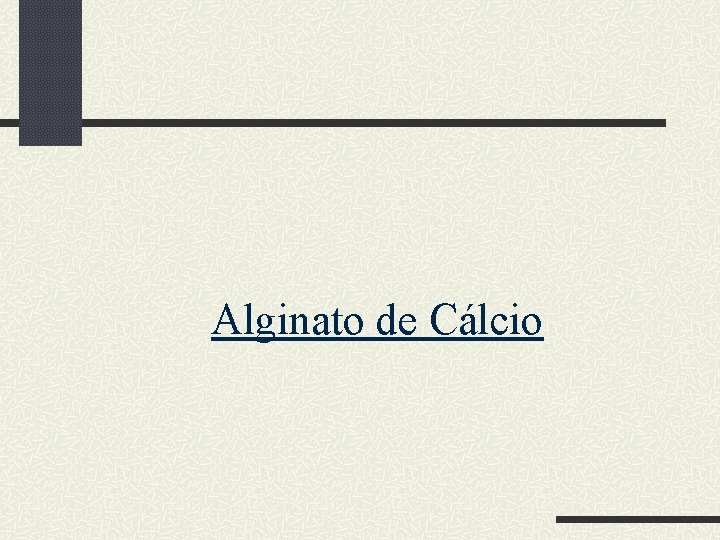 Alginato de Cálcio 