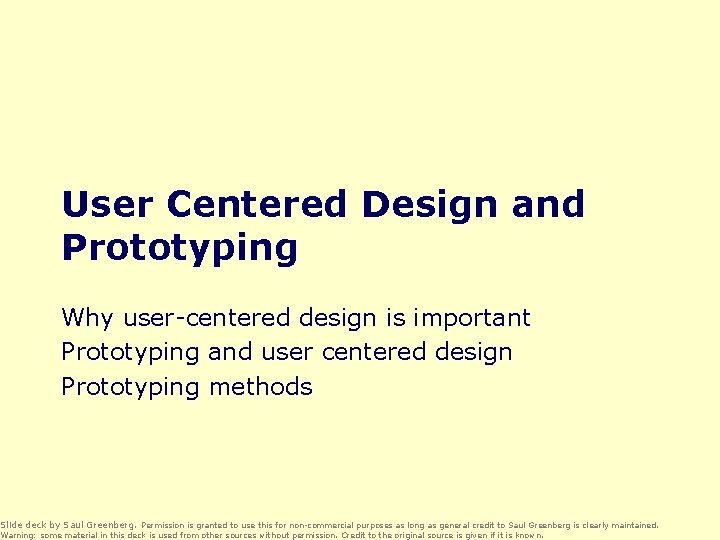 User Centered Design and Prototyping Why user-centered design is important Prototyping and user centered