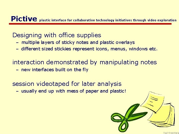 Pictive plastic interface for collaborative technology initiatives through video exploration Designing with office supplies