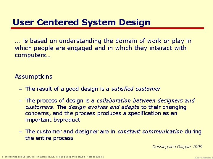 User Centered System Design. . . is based on understanding the domain of work