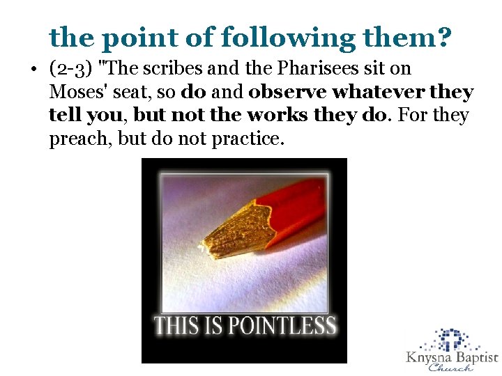 the point of following them? • (2 -3) "The scribes and the Pharisees sit