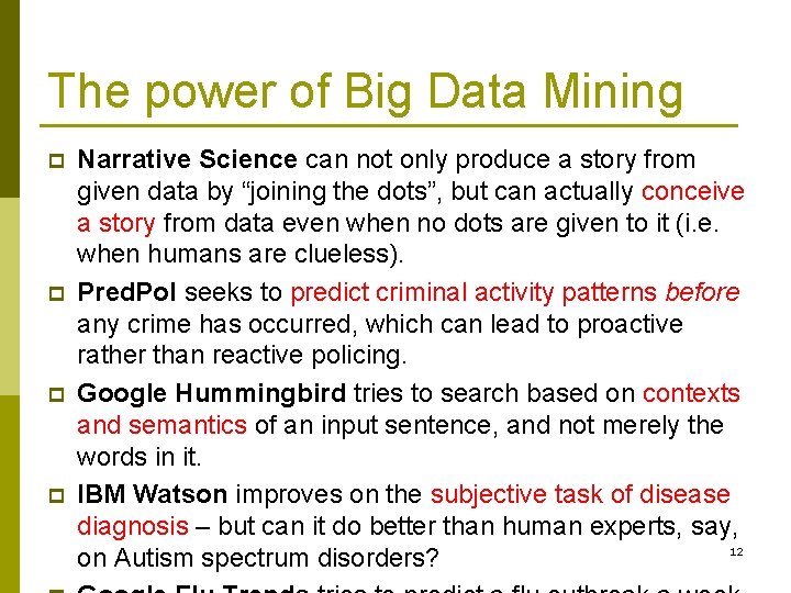 The power of Big Data Mining p p Narrative Science can not only produce