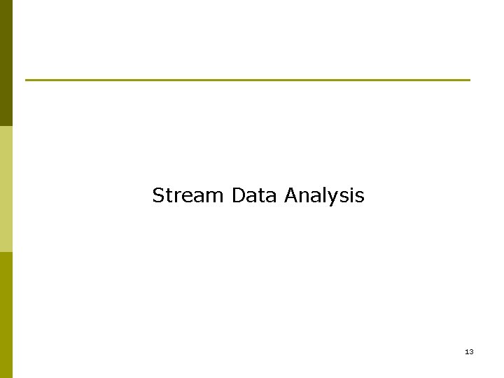 Stream Data Analysis 13 