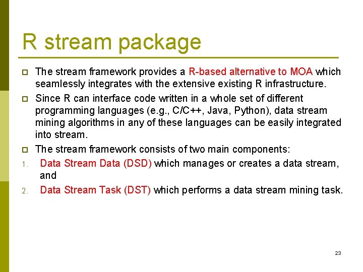 R stream package p p p 1. 2. The stream framework provides a R-based