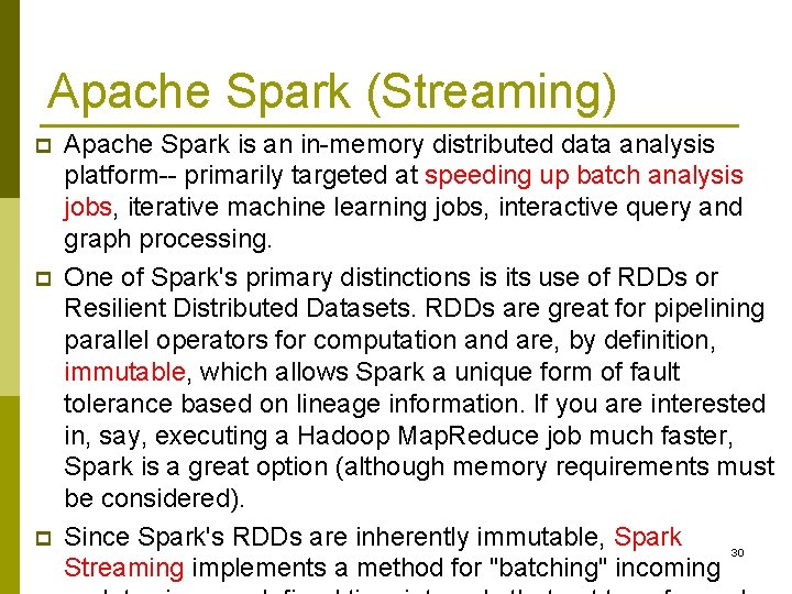Apache Spark (Streaming) p p p Apache Spark is an in-memory distributed data analysis