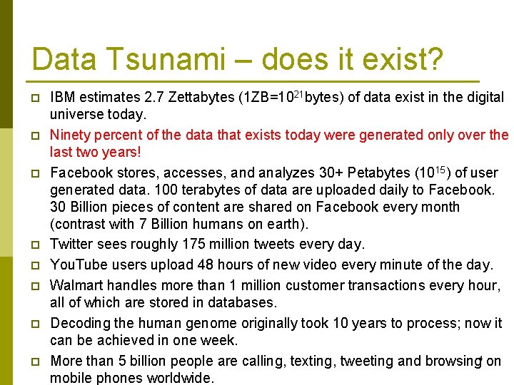 Data Tsunami – does it exist? p p p p IBM estimates 2. 7