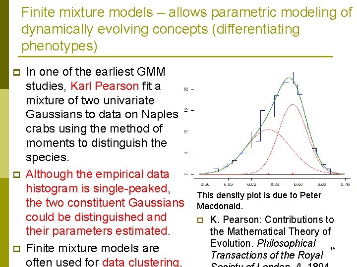 Finite mixture models – allows parametric modeling of dynamically evolving concepts (differentiating phenotypes) p