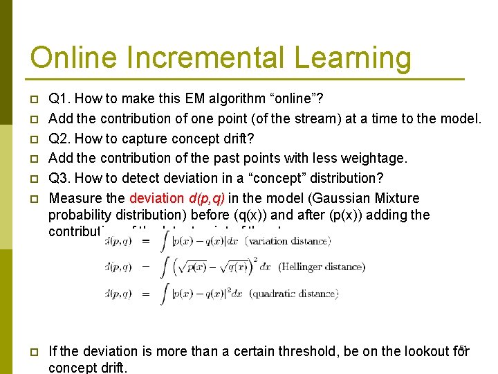 Online Incremental Learning p p p p Q 1. How to make this EM