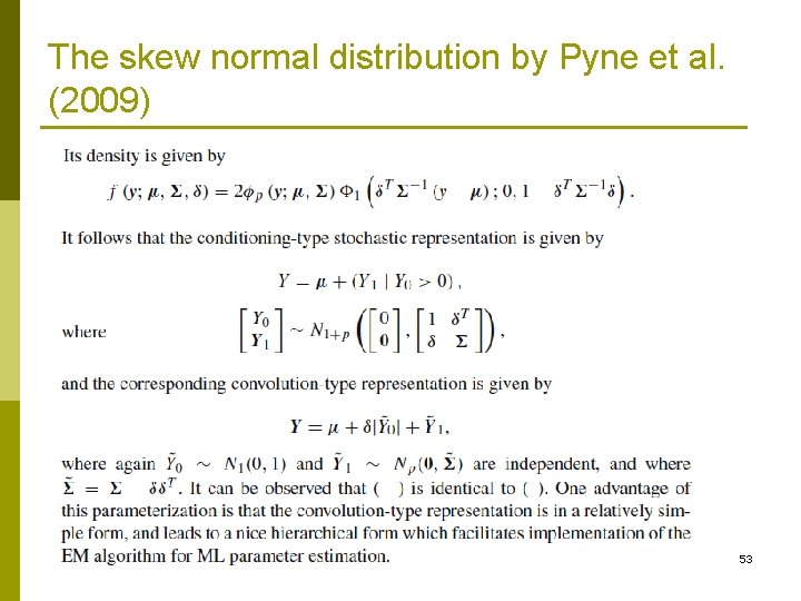 The skew normal distribution by Pyne et al. (2009) 53 