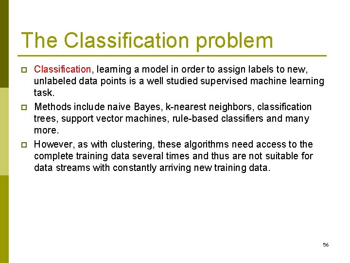 The Classification problem p p p Classification, learning a model in order to assign
