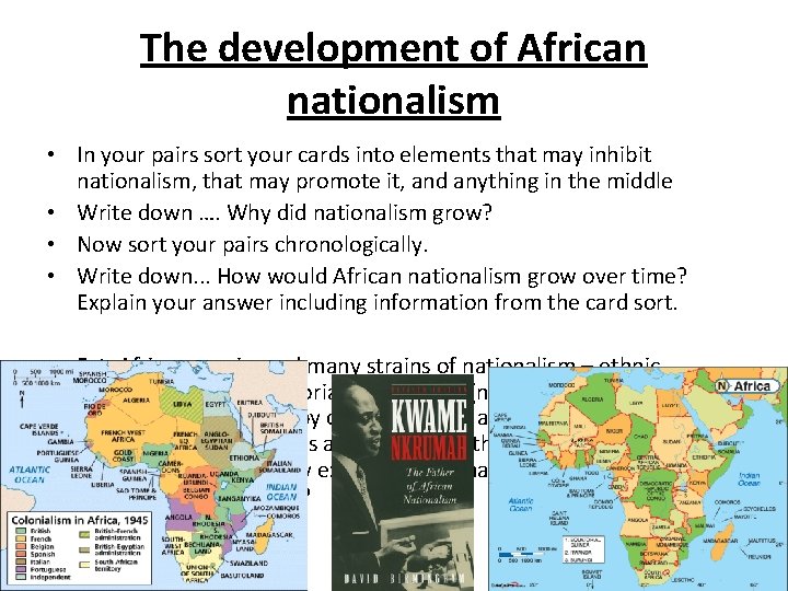 The development of African nationalism • In your pairs sort your cards into elements