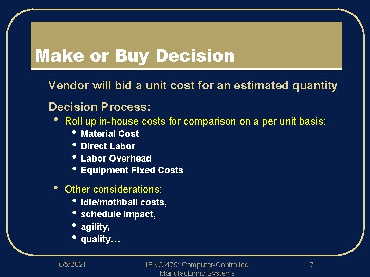 Make or Buy Decision l Vendor will bid a unit cost for an estimated