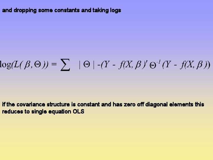 and dropping some constants and taking logs if the covariance structure is constant and