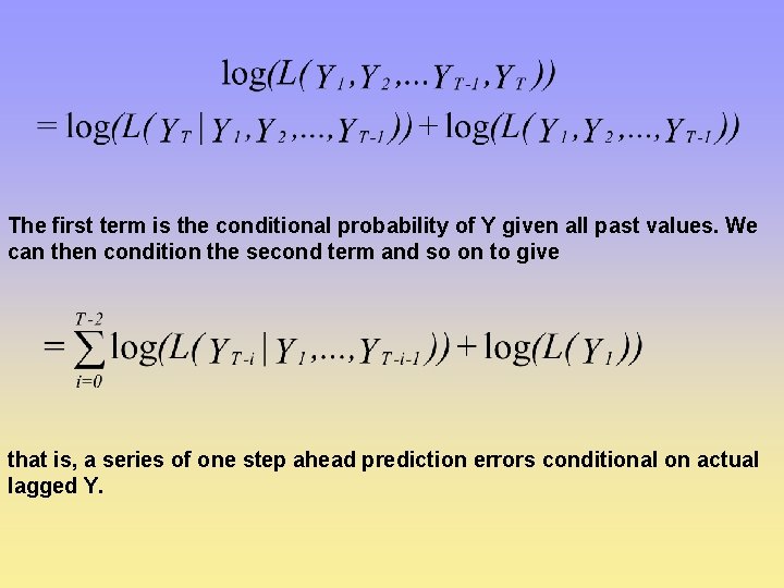 The first term is the conditional probability of Y given all past values. We