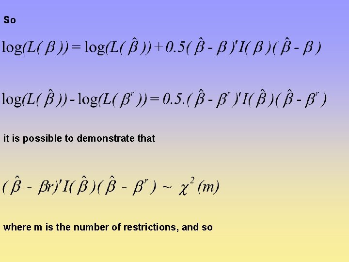 So it is possible to demonstrate that where m is the number of restrictions,