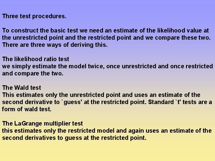 Three test procedures. To construct the basic test we need an estimate of the