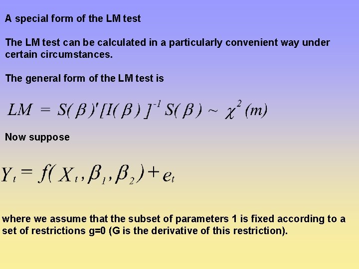 A special form of the LM test The LM test can be calculated in