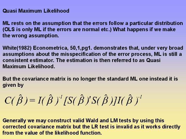 Quasi Maximum Likelihood ML rests on the assumption that the errors follow a particular