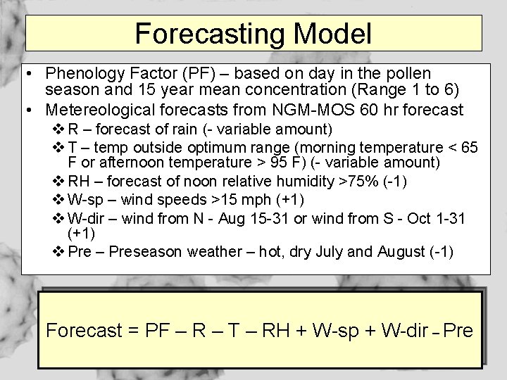 Forecasting Model • Phenology Factor (PF) – based on day in the pollen season