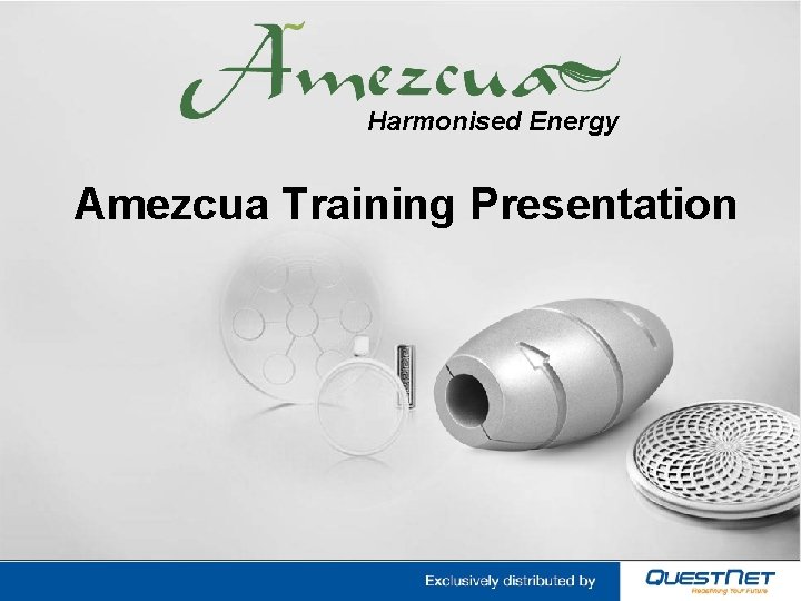 Harmonised Energy Amezcua Training Presentation 