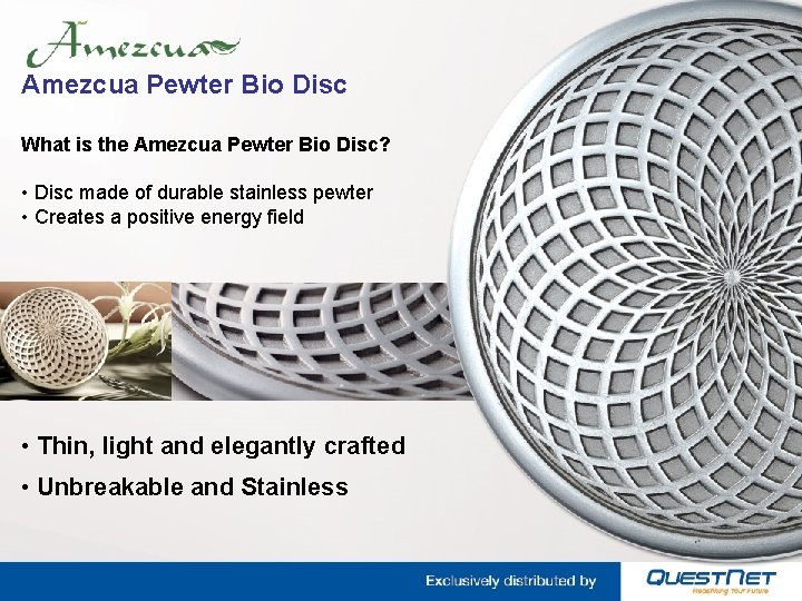 Amezcua Pewter Bio Disc What is the Amezcua Pewter Bio Disc? • Disc made