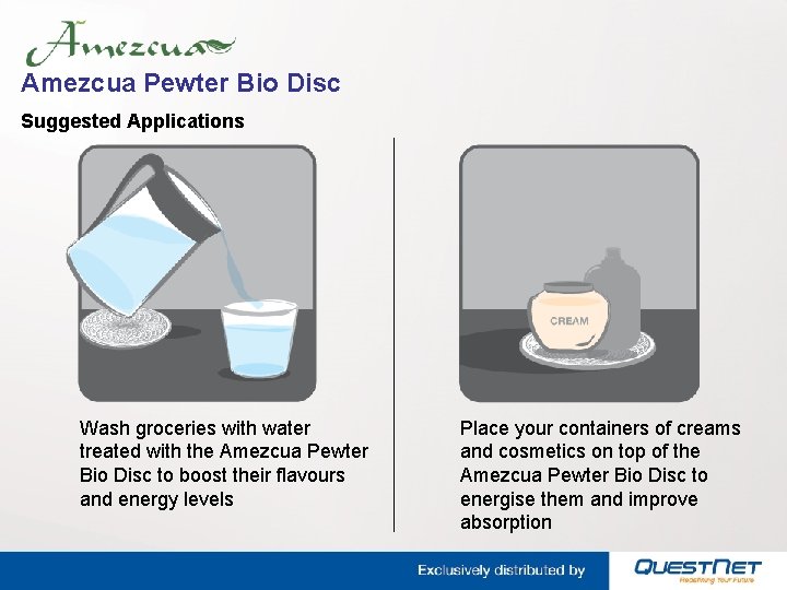 Amezcua Pewter Bio Disc Suggested Applications Wash groceries with water treated with the Amezcua