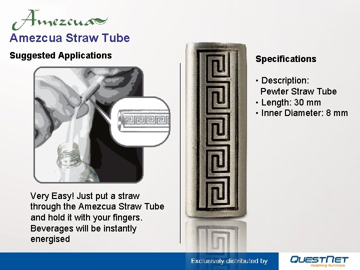 Amezcua Straw Tube Suggested Applications Specifications • Description: Pewter Straw Tube • Length: 30
