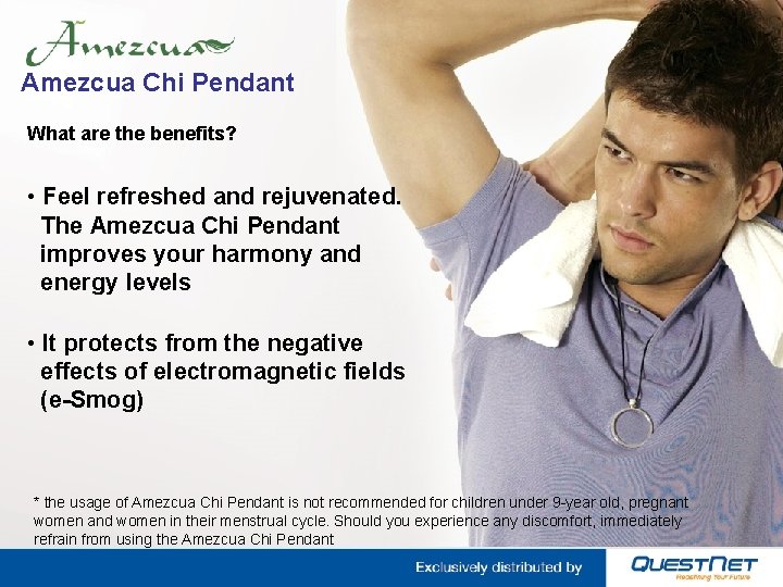 Amezcua Chi Pendant What are the benefits? • Feel refreshed and rejuvenated. The Amezcua