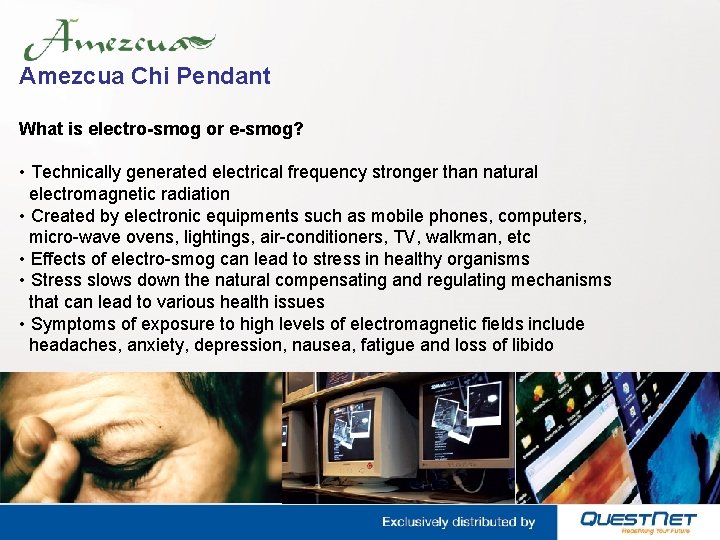 Amezcua Chi Pendant What is electro-smog or e-smog? • Technically generated electrical frequency stronger
