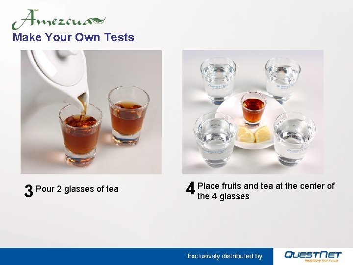 Make Your Own Tests 3 Pour 2 glasses of tea fruits and tea at