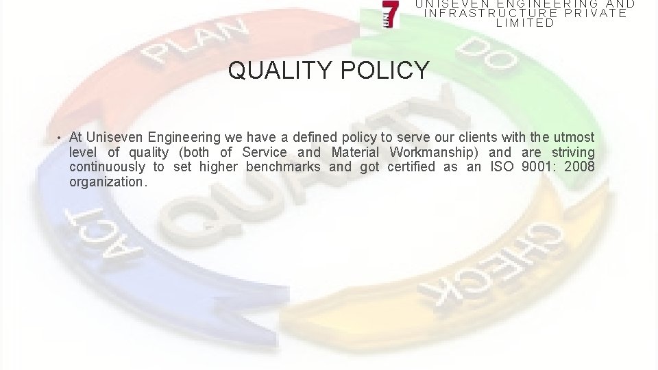 UNISEVEN ENGINEERING AND INFRASTRUCTURE PRIVATE LIMITED QUALITY POLICY • At Uniseven Engineering we have