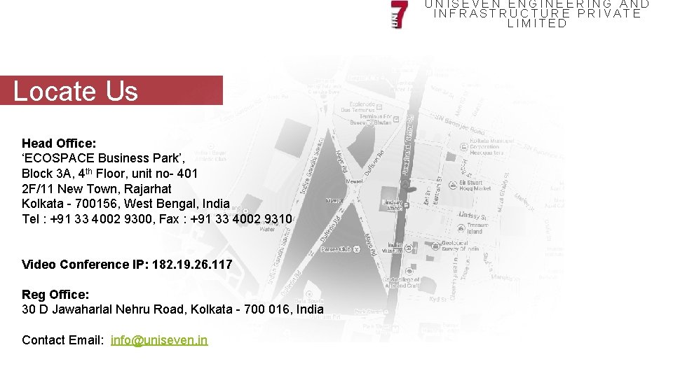 UNISEVEN ENGINEERING AND INFRASTRUCTURE PRIVATE LIMITED Locate Us Head Office: ‘ECOSPACE Business Park’, Block