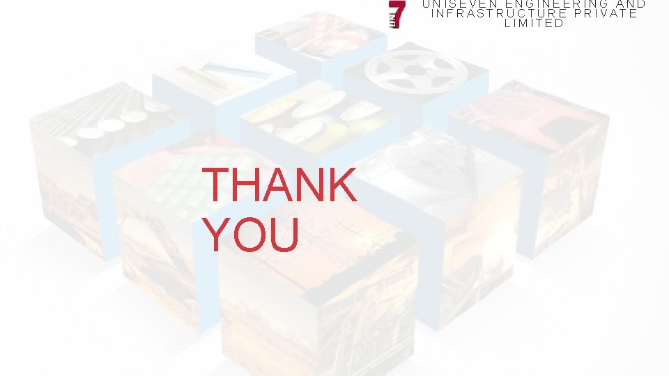 UNISEVEN ENGINEERING AND INFRASTRUCTURE PRIVATE LIMITED THANK YOU 