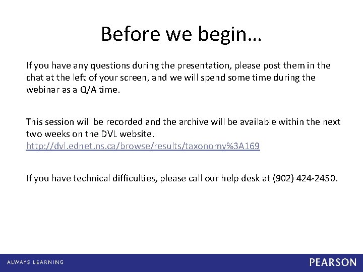 Before we begin… • If you have any questions during the presentation, please post