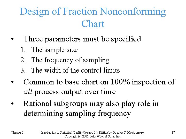 Design of Fraction Nonconforming Chart • Three parameters must be specified 1. The sample