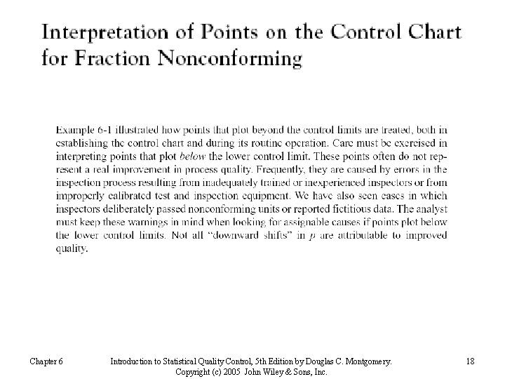 Chapter 6 Introduction to Statistical Quality Control, 5 th Edition by Douglas C. Montgomery.