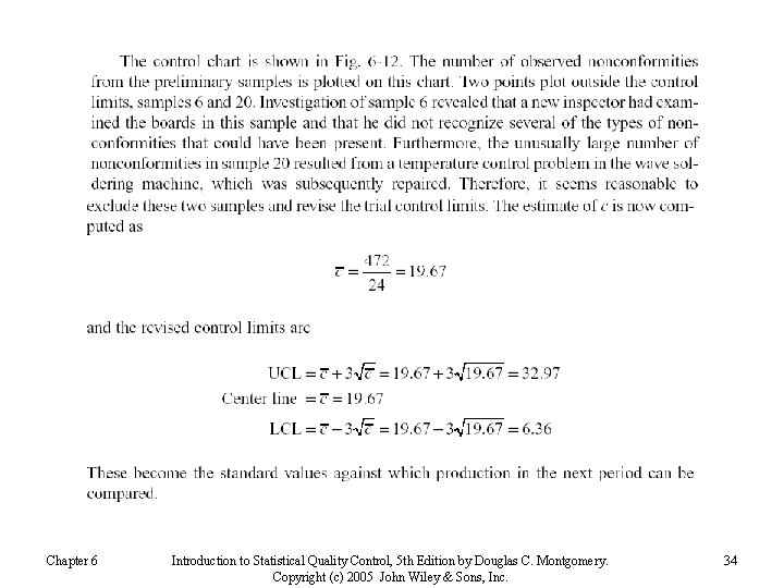 Chapter 6 Introduction to Statistical Quality Control, 5 th Edition by Douglas C. Montgomery.