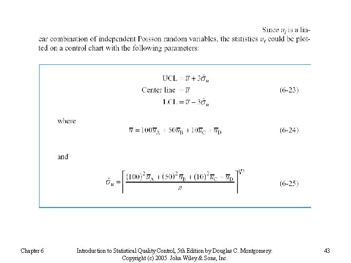 Chapter 6 Introduction to Statistical Quality Control, 5 th Edition by Douglas C. Montgomery.
