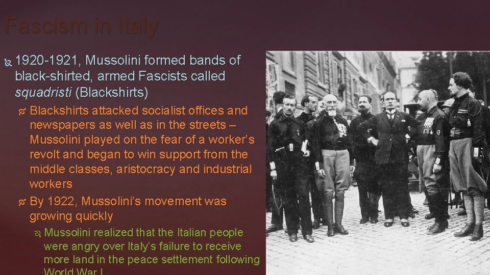 Fascism in Italy 1920 -1921, Mussolini formed bands of black-shirted, armed Fascists called squadristi