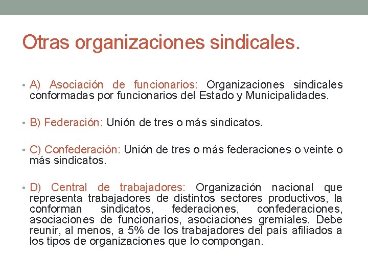 Otras organizaciones sindicales. • A) Asociación de funcionarios: Organizaciones sindicales conformadas por funcionarios del Otras organizaciones sindicales. • A) Asociación de funcionarios: Organizaciones sindicales conformadas por funcionarios del