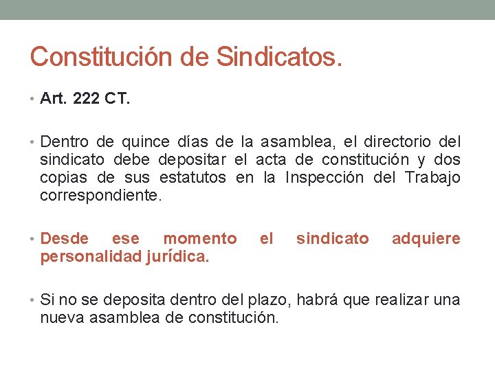 Constitución de Sindicatos. • Art. 222 CT. • Dentro de quince días de la Constitución de Sindicatos. • Art. 222 CT. • Dentro de quince días de la