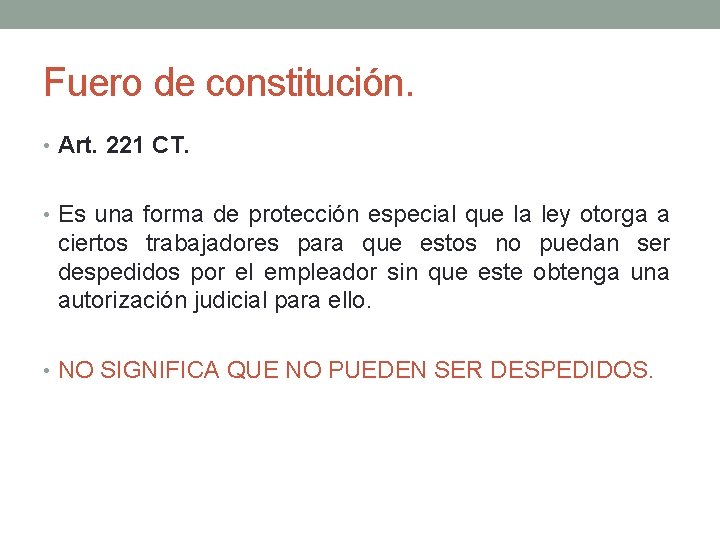 Fuero de constitución. • Art. 221 CT. • Es una forma de protección especial Fuero de constitución. • Art. 221 CT. • Es una forma de protección especial