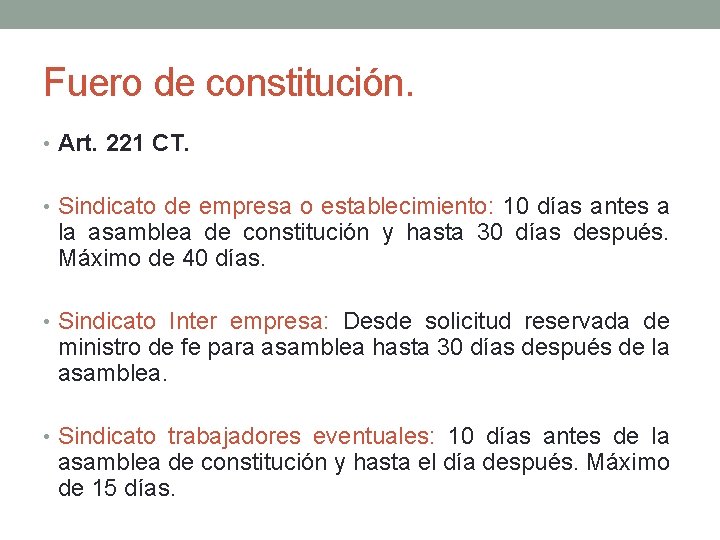 Fuero de constitución. • Art. 221 CT. • Sindicato de empresa o establecimiento: 10 Fuero de constitución. • Art. 221 CT. • Sindicato de empresa o establecimiento: 10