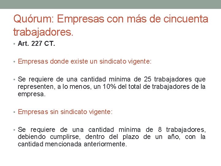 Quórum: Empresas con más de cincuenta trabajadores. • Art. 227 CT. • Empresas donde Quórum: Empresas con más de cincuenta trabajadores. • Art. 227 CT. • Empresas donde