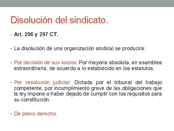 Disolución del sindicato. • Art. 296 y 297 CT. • La disolución de una Disolución del sindicato. • Art. 296 y 297 CT. • La disolución de una