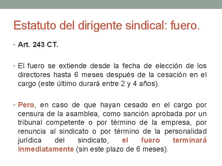 Estatuto del dirigente sindical: fuero. • Art. 243 CT. • El fuero se extiende Estatuto del dirigente sindical: fuero. • Art. 243 CT. • El fuero se extiende